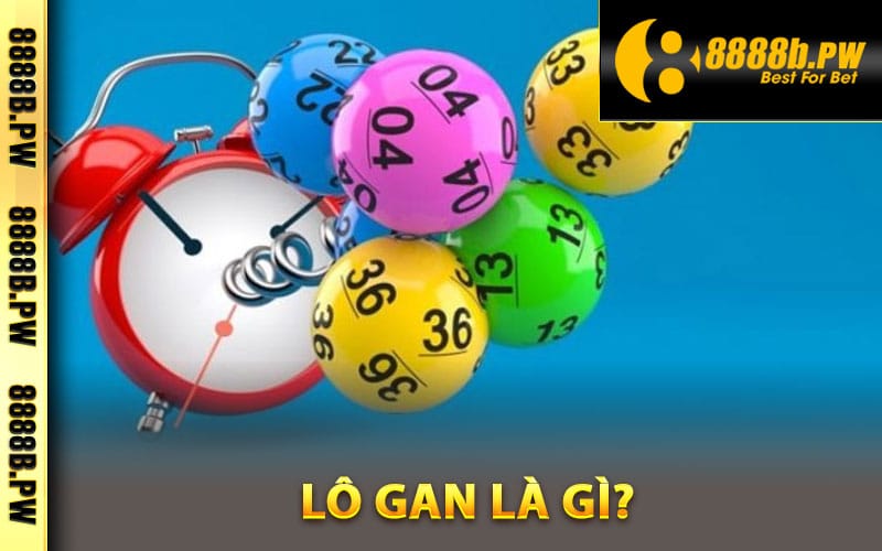 Lô Gan - Bắt Lô Gan Miền Bắc Đúng Quy Trình Chuẩn Xác 2 Lô gan là gì?
